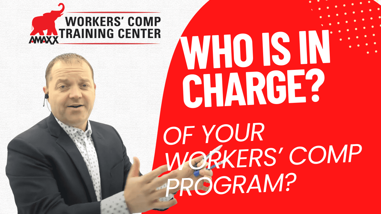 Who Is In Charge of Your Workers' Comp Program? - Amaxx Workers Comp Blog